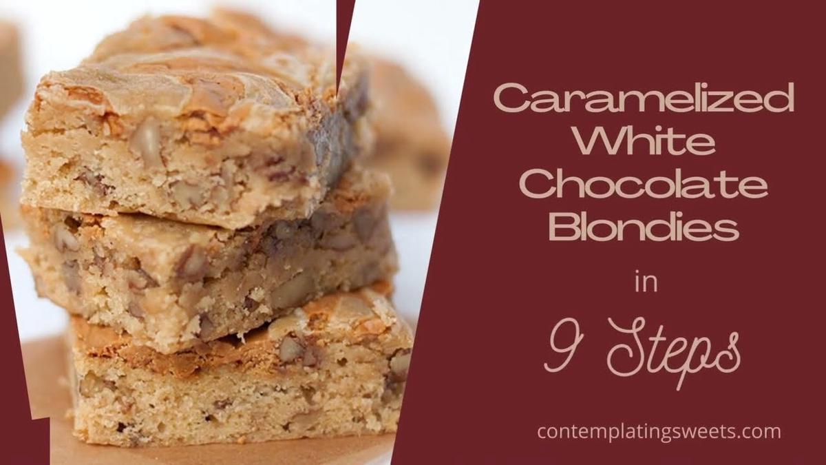 'Video thumbnail for Caramelized White Chocolate Blondies'